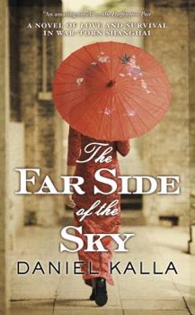 Mass Market Paperback The Far Side of the Sky: A Novel of Love and Survival in War-Torn Shanghai Book