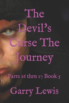 The Devil's Curse The Journey: Parts 16 thru 17 Book 5