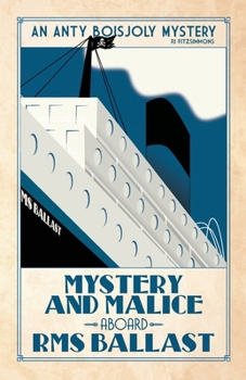 Mystery and Malice aboard RMS Ballast (Anty Boisjoly Mysteries)