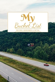 Paperback My Bucket List: A Creative and Inspirational Journal for Ideas and Adventures 6'' x 9 '' 90 Pages Book