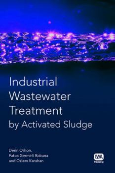 Hardcover Industrial Wastewater Treatment by Activated Sludge Book