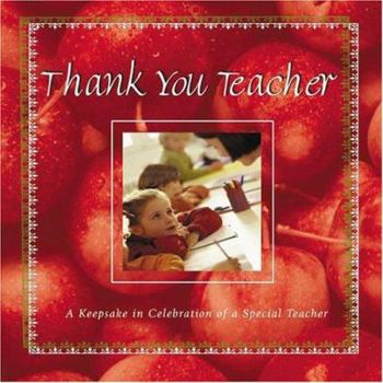 Hardcover Thank You Teacher: A Keepsake in Celebration of a Special Teacher Book