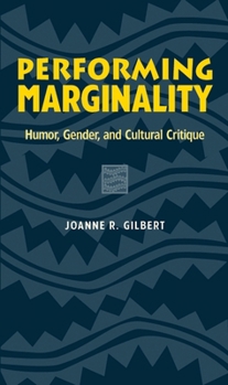 Paperback Performing Marginality: Humor, Gender, and Cultural Critique Book