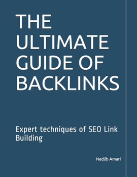 Paperback The Ultimate Guide of Backlinks: Expert techniques of SEO Link Building Book