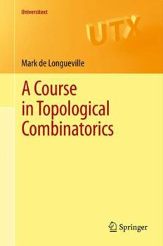 Hardcover A Course in Topological Combinatorics Book