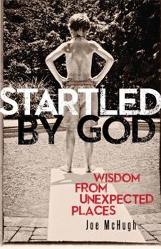 Paperback Startled by God: Wisdom from Unexpected Places Book