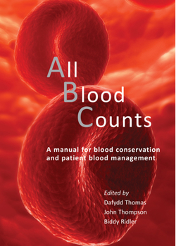 Paperback All Blood Counts: A Manual for Blood Conservation and Patient Blood Management Book