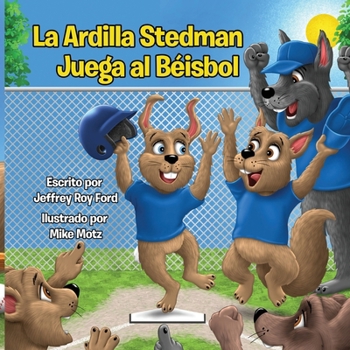 La Ardilla Stedman Juega al Béisbol (Spanish Edition)