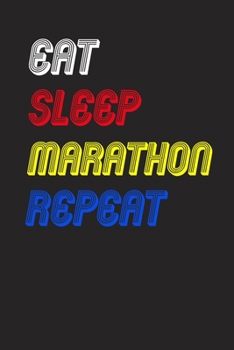 Eat Sleep marathon  Repeat Notebook Fan Sport Gift: Lined Notebook / Journal Gift, 120 Pages, 6x9, Soft Cover, Matte Finish