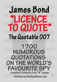 Paperback James Bond - Licence to Quote: The Quotable 007 Book