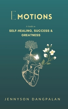 Paperback Emotions: A Guide to Self-healing, Success & Greatness Book