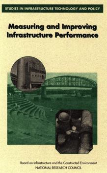 Paperback Measuring and Improving Infrastructure Performance (Studies in Infrastructure Technology & Policy) Book