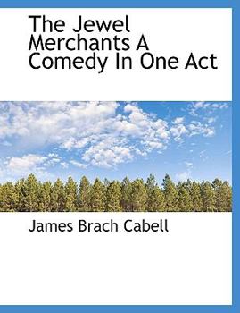 Paperback The Jewel Merchants a Comedy in One Act Book