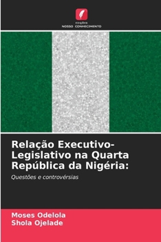 Paperback Relação Executivo-Legislativo na Quarta República da Nigéria [Portuguese] Book