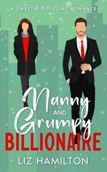 Paperback Nanny and Grumpy Billionaire: A Sweet Single Dad Romance Book