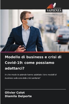 Modello di business e crisi di Covid-19: come possiamo adattarci? (Italian Edition)