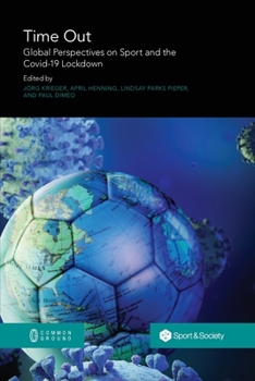 Paperback Time Out: Global Perspectives on Sport and the Covid-19 Lockdown Book