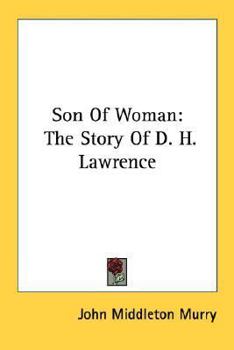 Son Of Woman: The Story Of D. H. Lawrence