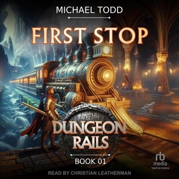 First Stop - Book #1 of the Dungeon Rails
