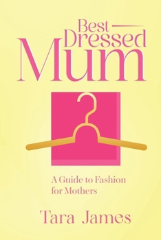 Paperback Best Dressed Mum: A Guide to Fashion for Mothers Book