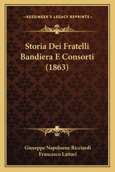 Paperback Storia Dei Fratelli Bandiera E Consorti (1863) [Italian] Book