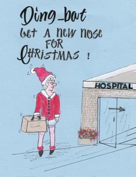 Paperback Ding-Bat Get a new nose for Christmas Book