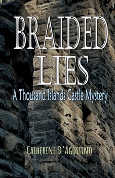 Braided Lies: A Thousand Islands Castle Mystery