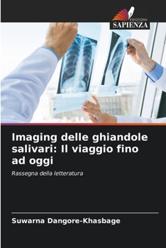 Paperback Imaging delle ghiandole salivari: Il viaggio fino ad oggi [Italian] Book