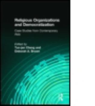 Hardcover Religious Organizations and Democratization: Case Studies from Contemporary Asia Book