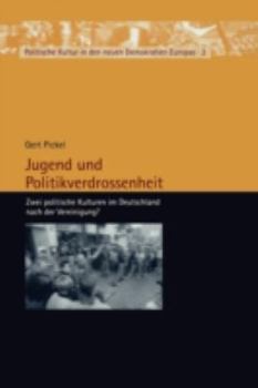 Paperback Jugend Und Politikverdrossenheit: Zwei Politische Kulturen Im Deutschland Nach Der Vereinigung? [German] Book