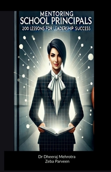 Paperback Mentoring School Principals: 200 Lessons for Leadership Success Book