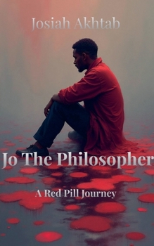 Paperback Jo The Philosopher: A Red Pill Journey Book
