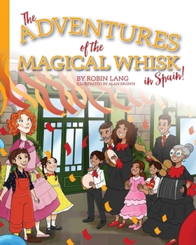 Paperback The Adventures of the Magical Whisk in Spain Book