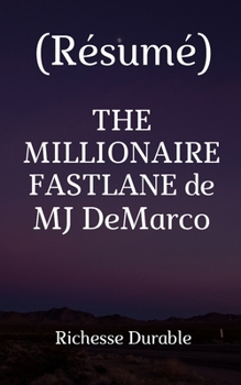 Paperback (R?sum?) THE MILLIONAIRE FASTLANE de MJ DeMarco [French] Book