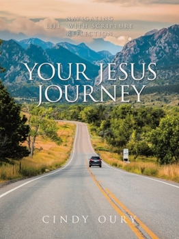 Paperback Your Jesus Journey: Navigating Life with Scripture Reflection Book