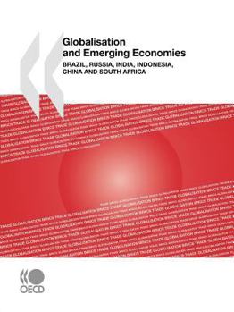 Globalisation and Emerging Economies: Brazil, Russia, India, Indonesia, China and South Africa
