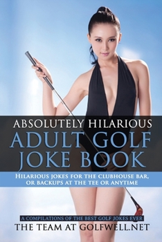 Paperback Absolutely Hilarious Adult Golf Joke Book