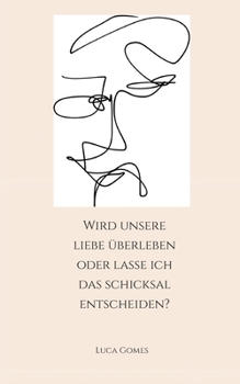 Paperback Wird unsere Liebe überleben oder lasse ich das Schicksal entscheiden? [German] Book