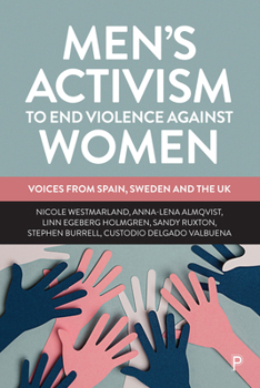 Paperback Men's Activism to End Violence Against Women: Voices from Spain, Sweden and the UK Book