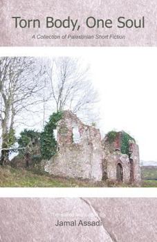 Paperback Torn Body, One Soul: A Collection of Palestinian Short Fiction Book