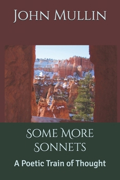 Paperback Some More Sonnets: A Poetic Train of Thought Book