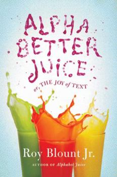 Hardcover Alphabetter Juice: Or, the Joy of Text Book