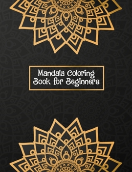 Paperback Mandala Coloring Book for Beginners: Stress Relieving and Relaxing Coloring Pages for Boys, Girls and Children's - Black and White With 100 Pages Mand Book