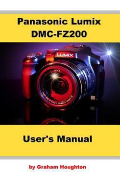 Paperback Panasonic Lumix DMC-FZ200 User's Manual Book