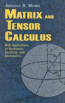 Paperback Matrix and Tensor Calculus: With Applications to Mechanics, Elasticity and Aeronautics (Dover Books on Engineering) Book