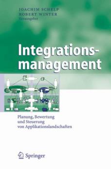Hardcover Integrationsmanagement: Planung, Bewertung und Steuerung von Applikationslandschaften [German] Book