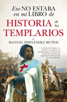 Paperback Eso No Estaba En Mi Libro de Historia de Los Templarios -V2* [Spanish] Book