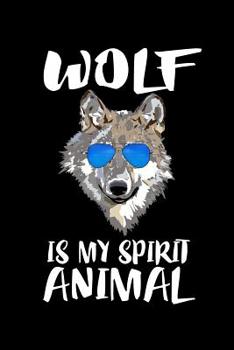 Paperback Wolf Is My Spirit Animal: Animal Nature Collection Book