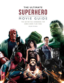 Hardcover The Ultimate Superhero Movie Guide: The Definitive Handbook for Comic Book Film Fans Book