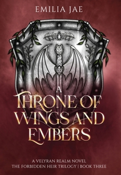 A Throne of Wings and Embers (The Forbidden Heir Trilogy)